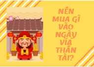 Ngày vía Thần Tài năm 2025 là ngày nào? Nên mua gì  vào ngày vía Thần Tài?